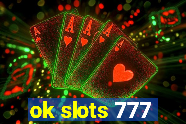 ok slots 777